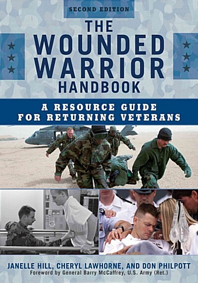 The Wounded Warrior Handbook: A Resource Guide for Returning Veterans (Paperback, 2)