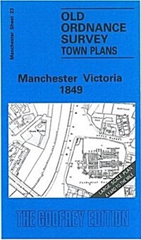 Manchester Victoria 1849 : Manchester Sheet 23 (Sheet Map, folded, Facsimile of 1849 ed)