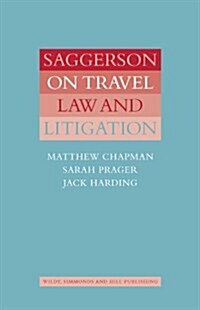 Saggerson on Travel Law and Litigation (Hardcover, 5 Revised edition)