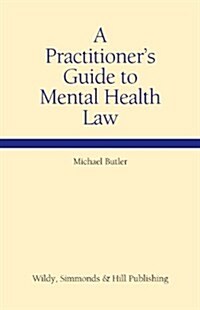 A Practitioners Guide to Mental Health Law (Hardcover)