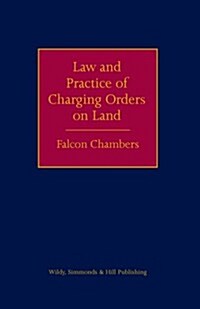 The Law and Practice of Charging Orders on Land (Hardcover)