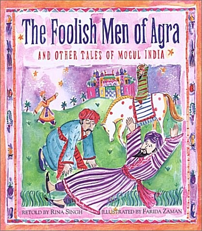 The Foolish Men of Agra and Other Tales of Mogul India (Hardcover)