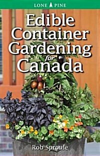 Edible Container Gardening for Canada (Paperback)