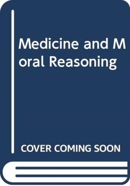 Medicine and Moral Reasoning (Hardcover)