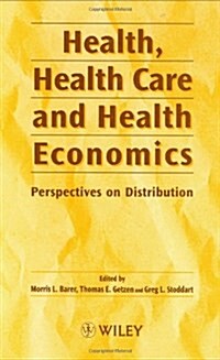 Health, Health Care and Health Economics : Perspectives on Distribution (Hardcover)