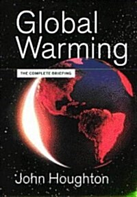 Global Warming : The Complete Briefing (Paperback)