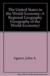 The United States in the World-Economy : A Regional Geography (Hardcover)