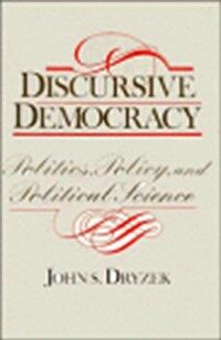 Discursive democracy : politics, policy, and political science