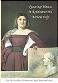 Picturing Women in Renaissance and Baroque Italy (Hardcover)