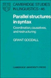 Parallel structures in syntax : coordination, causatives, and restructuring