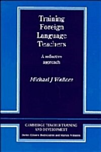 Training Foreign Language Teachers : A Reflective Approach (Hardcover)