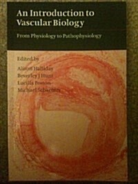 An Introduction to Vascular Biology : From Physiology to Pathophysiology (Paperback)