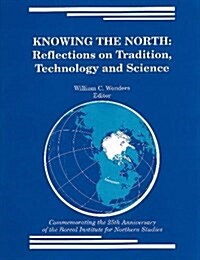 Knowing the North: Reflections on Tradition, Technology and Science (Paperback)