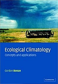 Ecological Climatology : Concepts and Applications (Paperback)