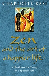 Zen And The Art Of A Happier Life (Paperback)