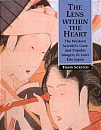 The Lens within the Heart : The Western Scientific Gaze and Popular Imagery in Later Edo Japan (Paperback, 2 Rev ed)
