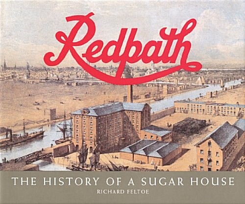 Redpath: The History of a Sugar House (Hardcover)