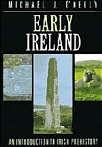Early Ireland : An Introduction to Irish Prehistory (Hardcover)