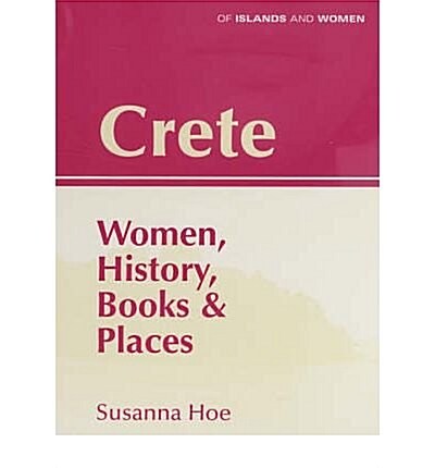 Crete : Women, History, Books and Places (Paperback)
