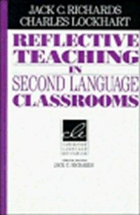 Reflective teaching in second language classrooms
