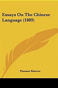 Essays On The Chinese Language (1889) (Paperback)