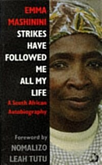 Strikes Have Followed Me All My Life : A South African Autobiography (Paperback)