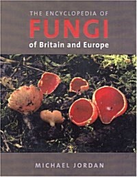 Encyclopedia of Fungi of Britain and Europe (Hardcover, Rev ed)