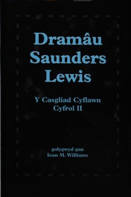 Dramau Saunders Lewis: Cyfrol II (Hardcover)