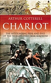 The Chariot : The Astounding Rise and Fall of the Worlds First War Machine (Hardcover)