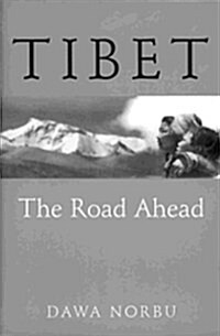 Tibet : The Road Ahead (Paperback)