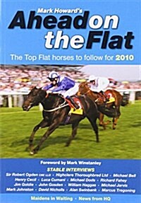Ahead on the Flat : The Top Flat Horses to Follow for 2010 (Paperback)