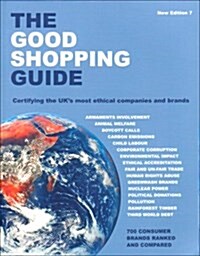 The Good Shopping Guide : Certifying the UKs Most Ethical Companies and Brands (Paperback, 7 Rev ed)