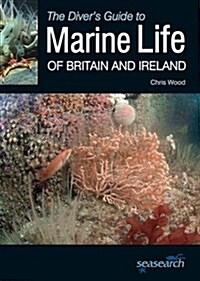 The Divers Guide to Marine Life of Britain and Ireland (Paperback, 2 Rev ed)