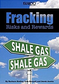 Fracking : Risks and Rewards (Paperback)