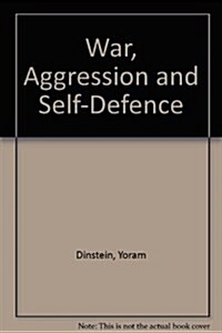 War, Aggression and Self-Defence (Hardcover)