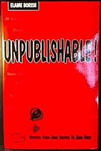 Unpublishable! : Rejected Authors from Jane Austen to Zane Grey (Paperback)