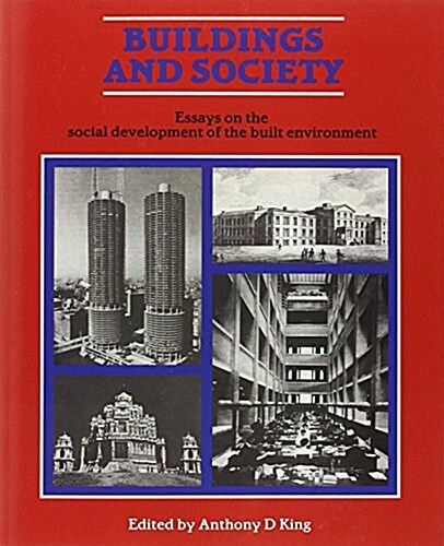 Buildings and Society : Essays on the Social Development of the Built Environment (Paperback)