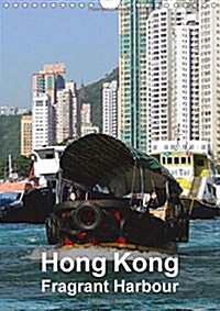 Hong Kong - Fragrant Harbour : Skyline, Harbour, Beach, Water, Street Markets, Temples and More (Calendar)
