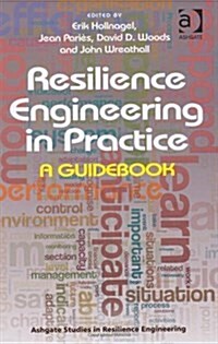 Resilience Engineering in Practice : A Guidebook (Hardcover, New ed)