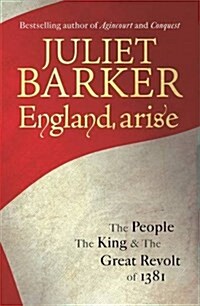 England, Arise : The People, the King and the Great Revolt of 1381 (Paperback)