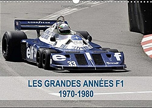 Les Grandes Annees De La F1 1970-1980 : La Naissance Des Idoles En F1 (Calendar)