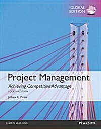 Project Management: Achieving Competitive Advantage, Global Edition (Paperback, 4 ed)