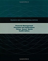 Financial Management: Pearson New International Edition : Principles and Applications (Paperback, 12 ed)