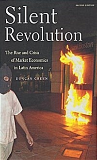 Silent Revolution : The Rise and Crisis of Market Economics in Latin America (Paperback, 2 Rev ed)