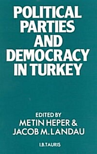 Political Parties and Democracy in Turkey (Hardcover)