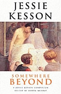 Somewhere Beyond : A Jessie Kesson Companion (Paperback)