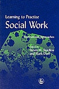 LEARNING TO PRACTISE SOCIAL WORK (Paperback)