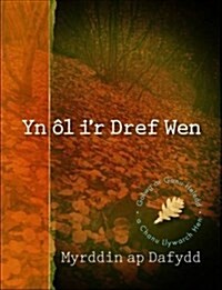 Yn l Ir Dref Wen - Golwg Ar Ganu Heledd a Chanu Llywarch Hen (Paperback)