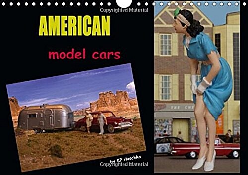 American Model Cars / UK-Version : Wonderful Scale Models Shown in Authentic Sceneries (Dioramas) (Calendar, 2 Rev ed)