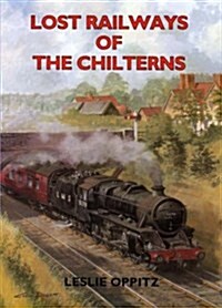 Lost Railways of the Chilterns (Paperback)